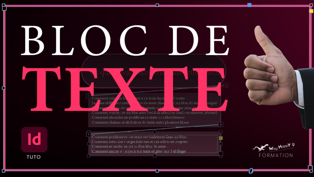 Tuto Youtube WayHappY, Formation InDesign, Tuto InDesign : Maîtriser les blocs de texte dans InDesign (le guide complet)