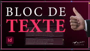 Tuto Youtube WayHappY, Formation InDesign, Tuto InDesign : Maîtriser les blocs de texte dans InDesign (le guide complet)