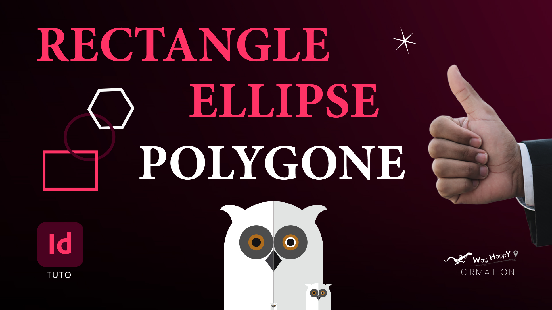 Tuto Youtube WayHappY, Formation InDesign, Tuto InDesign : tout savoir sur les outils Rectangle, Ellipse et Polygone