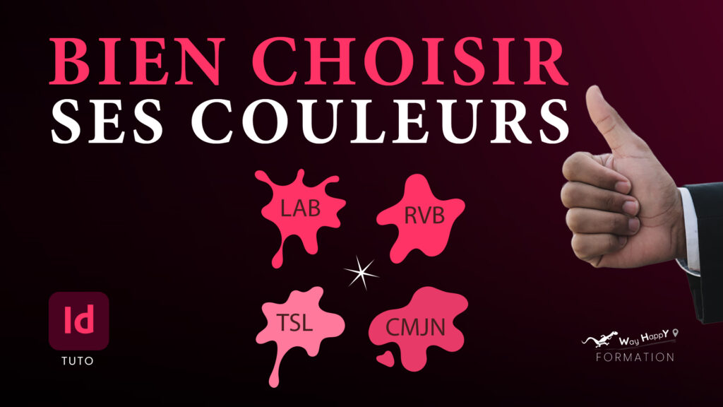 Tuto Youtube WayHappY, Formation InDesign, Comment bien choisir ses couleurs sur InDesign (Digital vs Print)