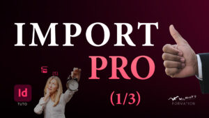 Tuto Youtube WayHappY, Formation InDesign, Comment importer une ou des images dans InDesign ?